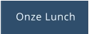 Onze Lunch