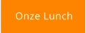 Onze Lunch