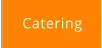 Catering