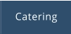 Catering