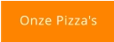Onze Pizza's