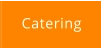 Catering