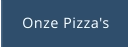 Onze Pizza's