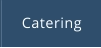 Catering