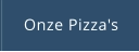 Onze Pizza's