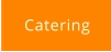 Catering