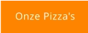 Onze Pizza's