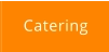 Catering
