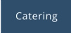 Catering
