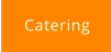 Catering