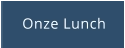 Onze Lunch
