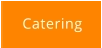 Catering