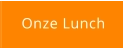 Onze Lunch