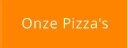 Onze Pizza's