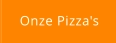 Onze Pizza's