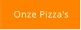 Onze Pizza's