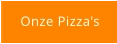 Onze Pizza's