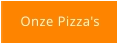 Onze Pizza's