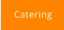 Catering