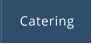 Catering
