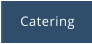 Catering