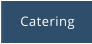 Catering